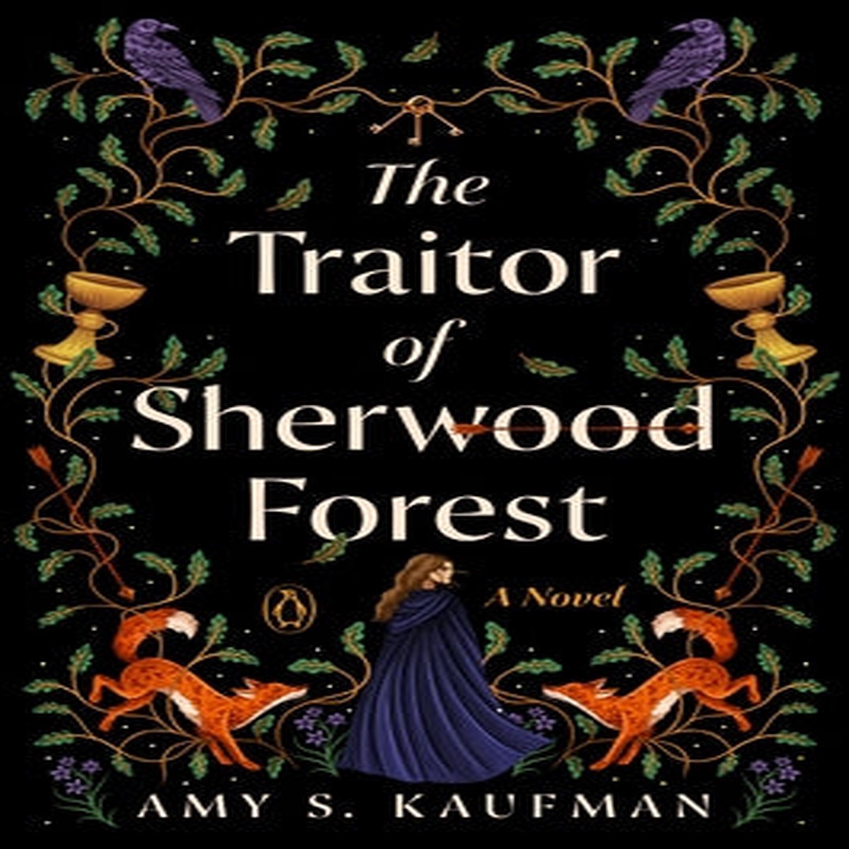 The Traitor of Sherwood Forest [Kaufman, Amy S.]