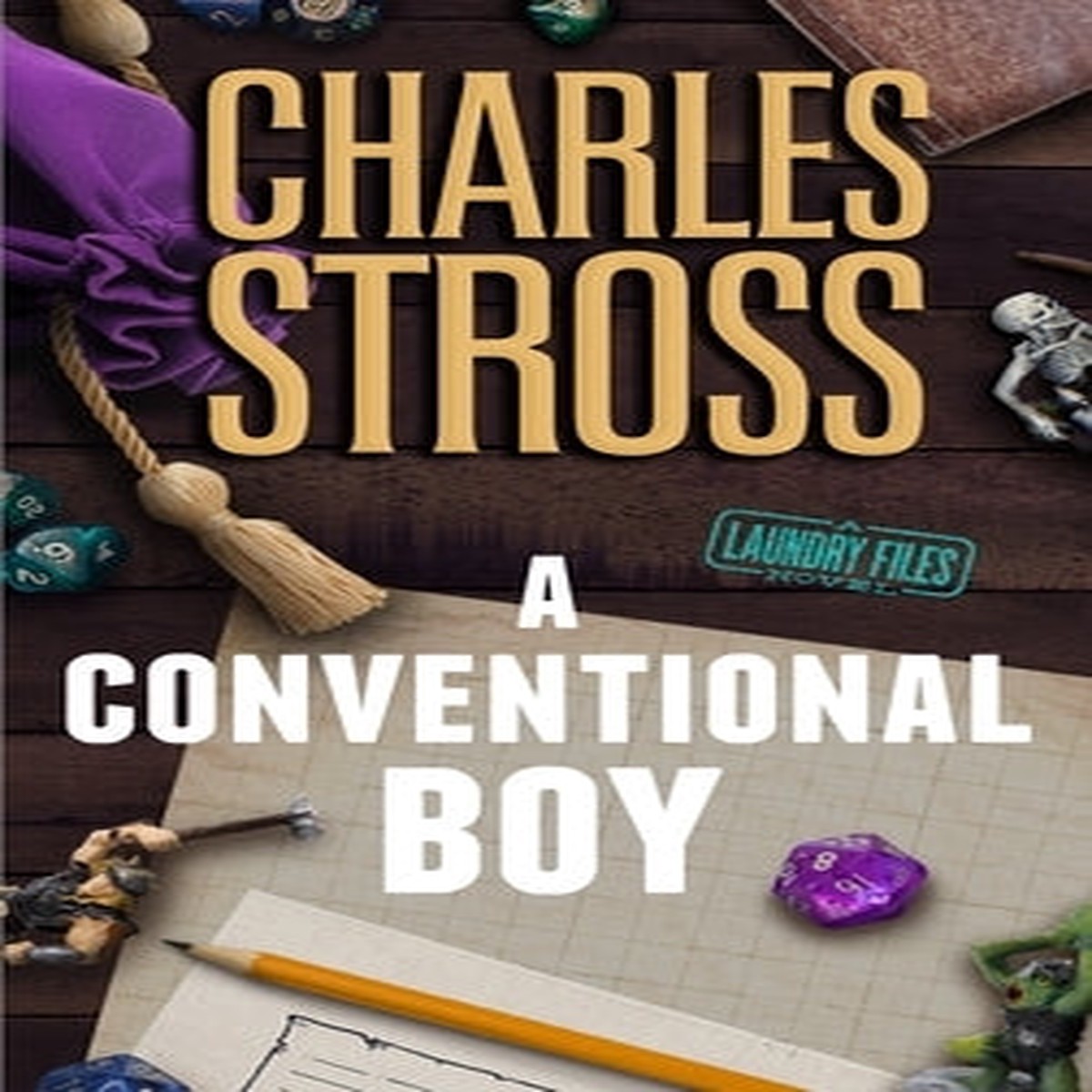 A Conventional Boy: A Laundry Files Novel (Laundry Files, 13) [Stross, Charles]