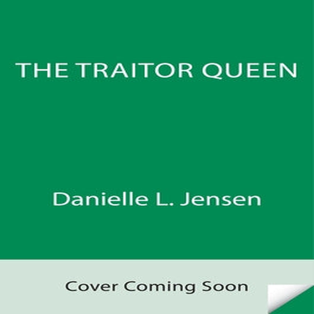 The Traitor Queen (The Bridge Kingdom) [Jensen, Danielle L.]