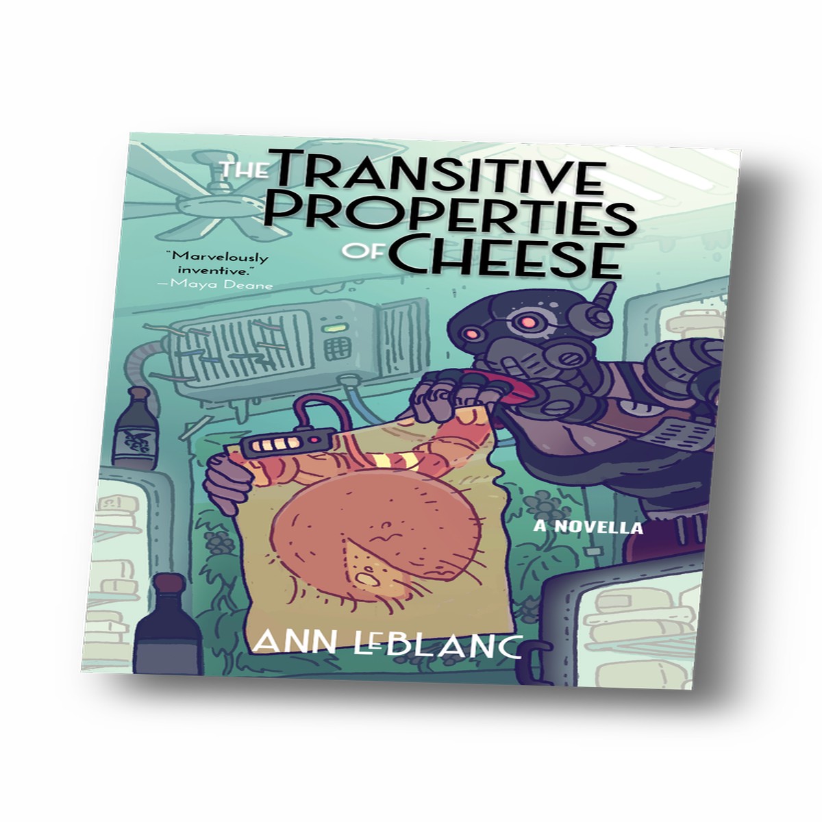 The Transitive Properties of Cheese [Leblanc, Ann]