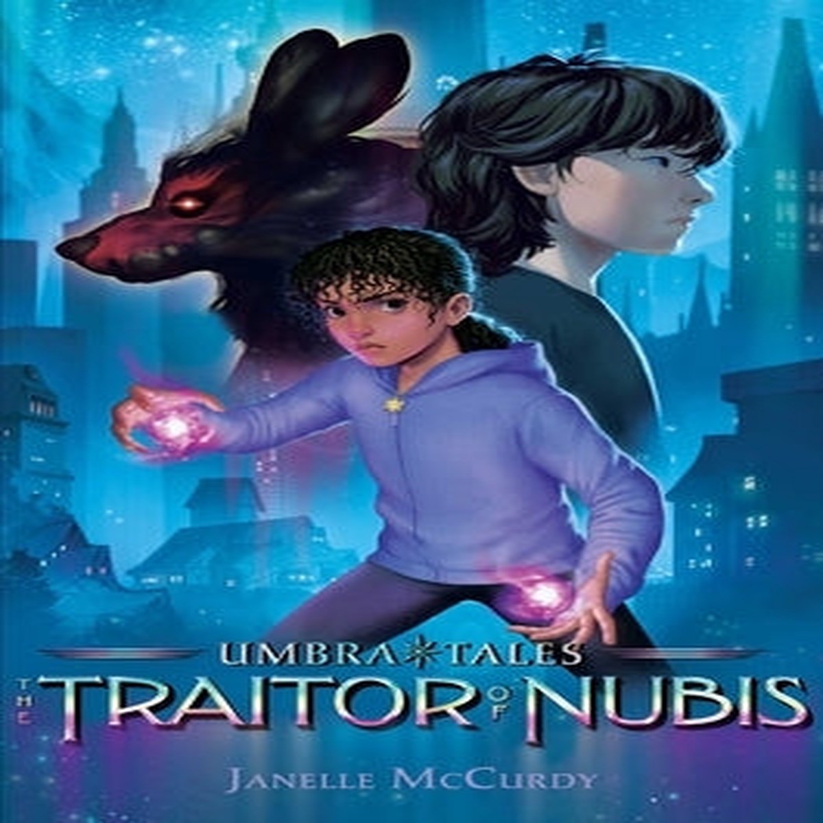The Traitor of Nubis (Umbra Tales, 2) [McCurdy, Janelle]