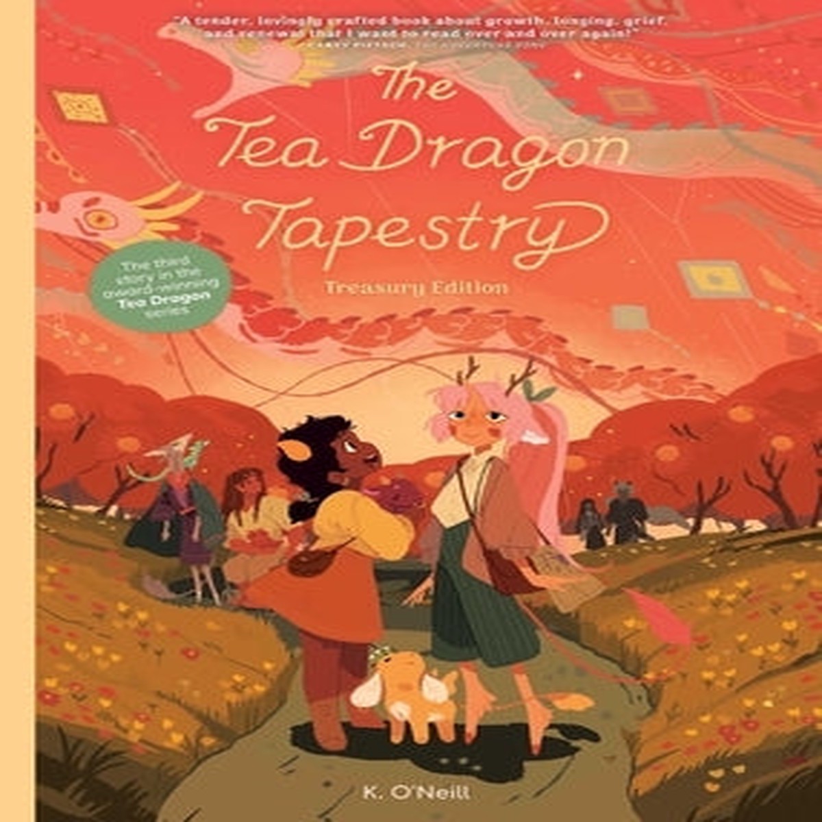 The Tea Dragon Tapestry Treasury Edition (The Tea Dragon Society) [O'Neill, K.]