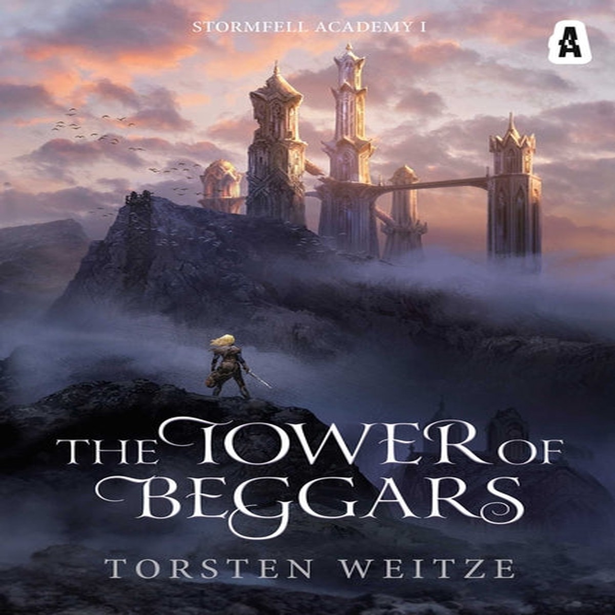 The Tower of Beggars: Stormfell Academy Book One (Stormfell Academy, 1) [Weitze, Torsten]
