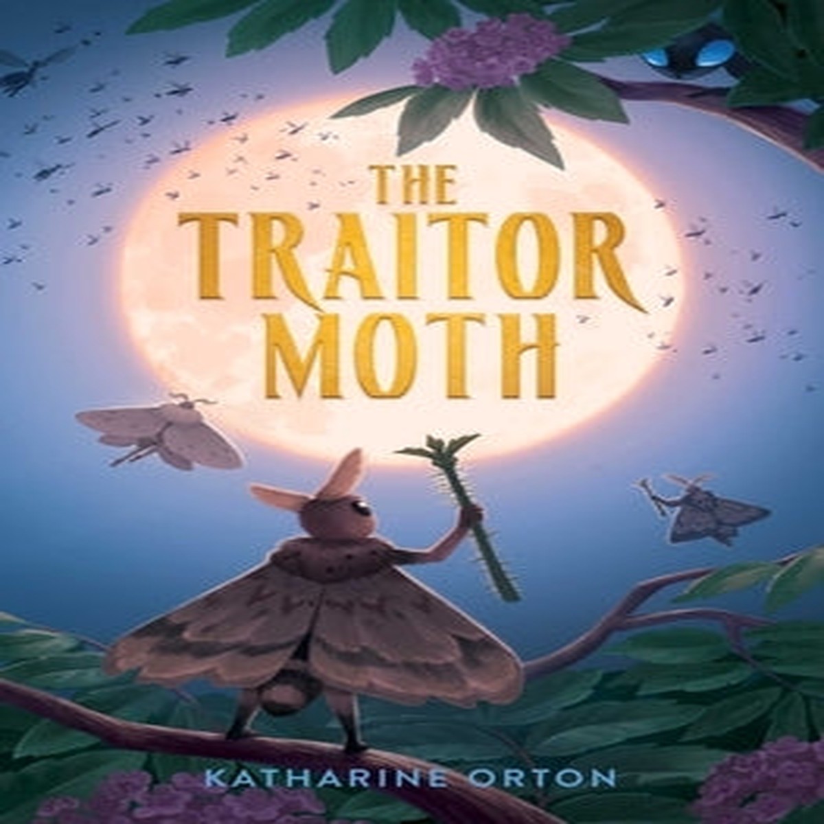 The Traitor Moth (A Moon Realm Novel, 1) [Orton, Katharine]