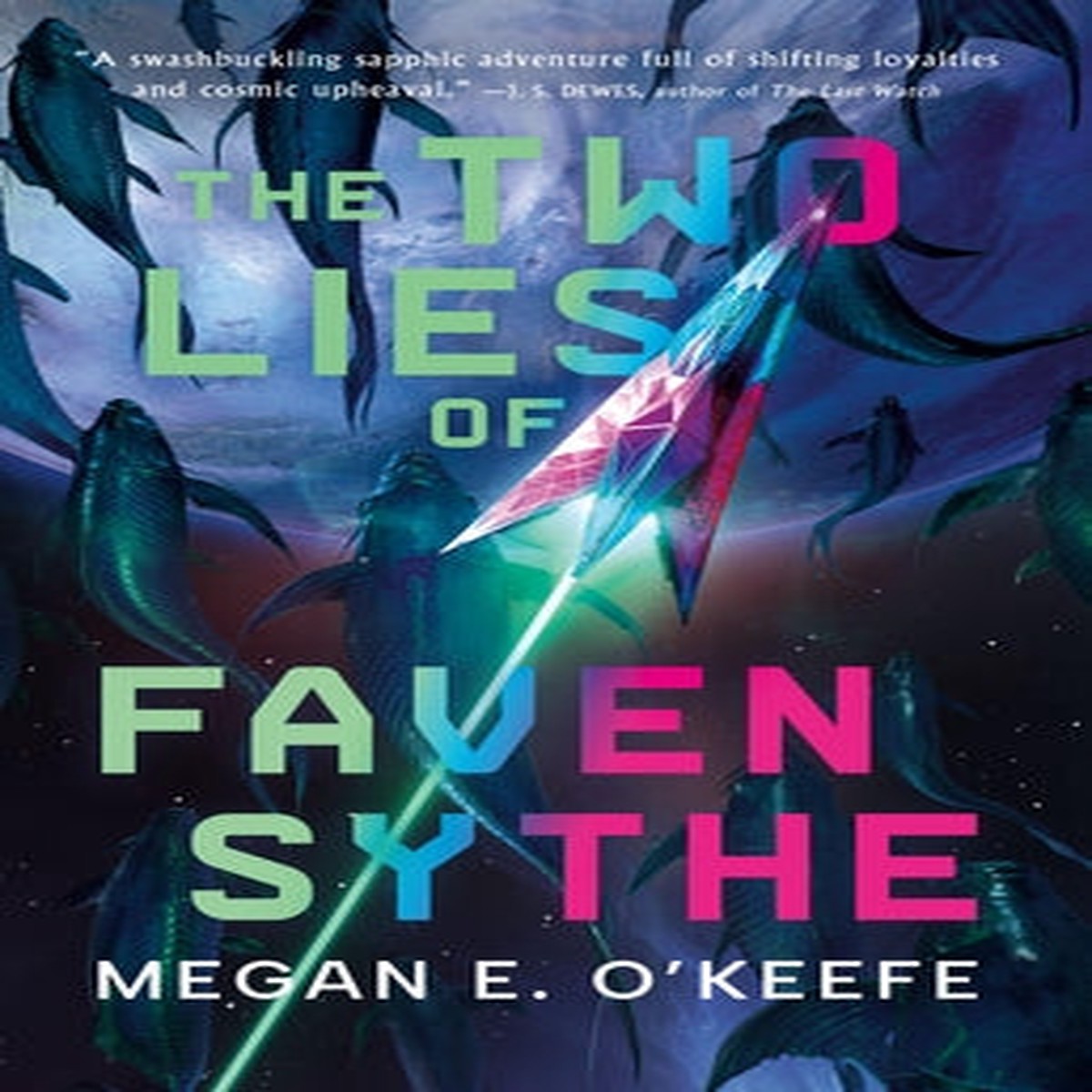 The Two Lies of Faven Sythe [O'Keefe, Megan E.]